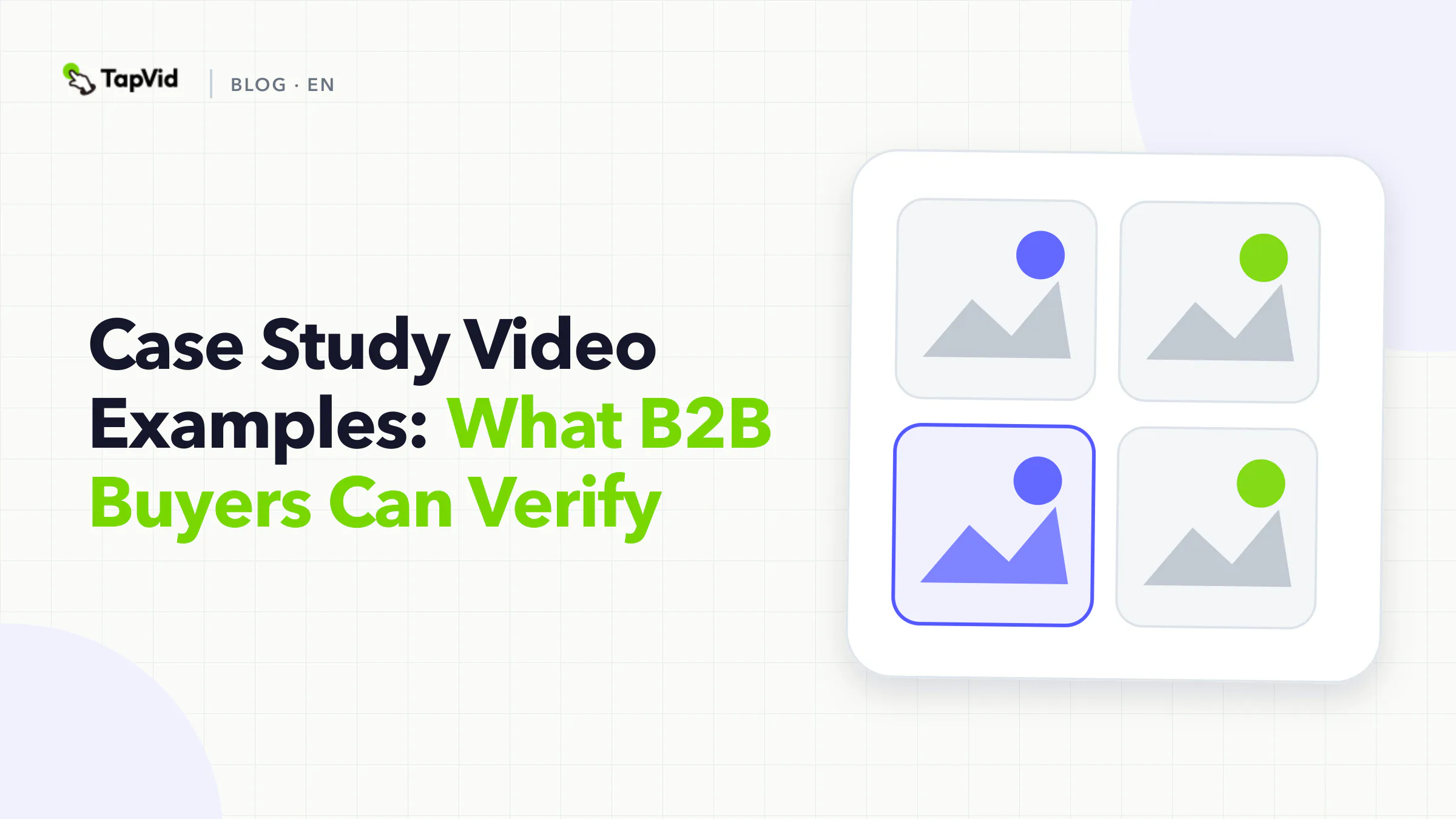 Case Study Video Examples: What B2B Buyers Can Verify