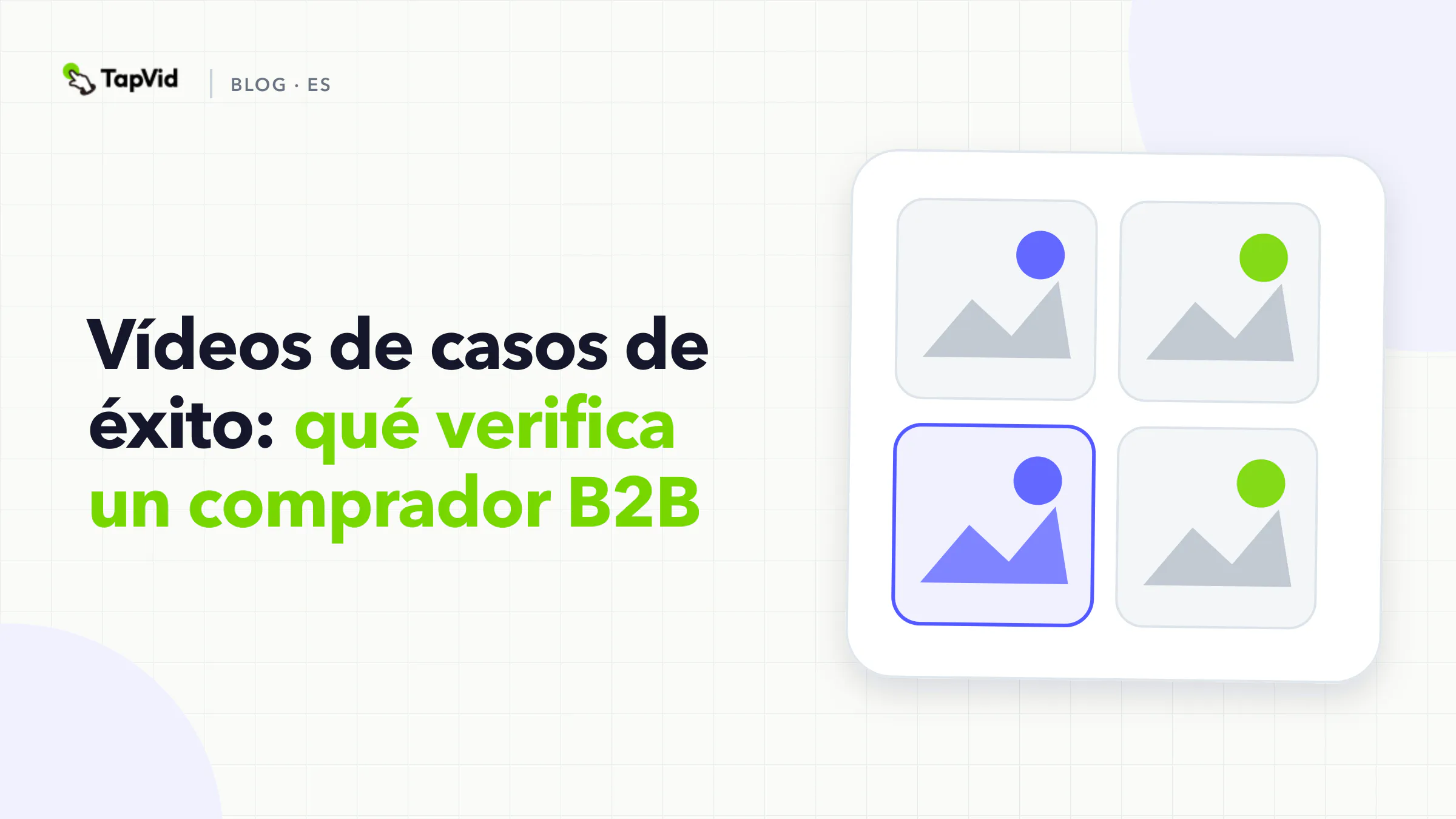 Vídeos de casos de éxito: qué verifica un comprador B2B