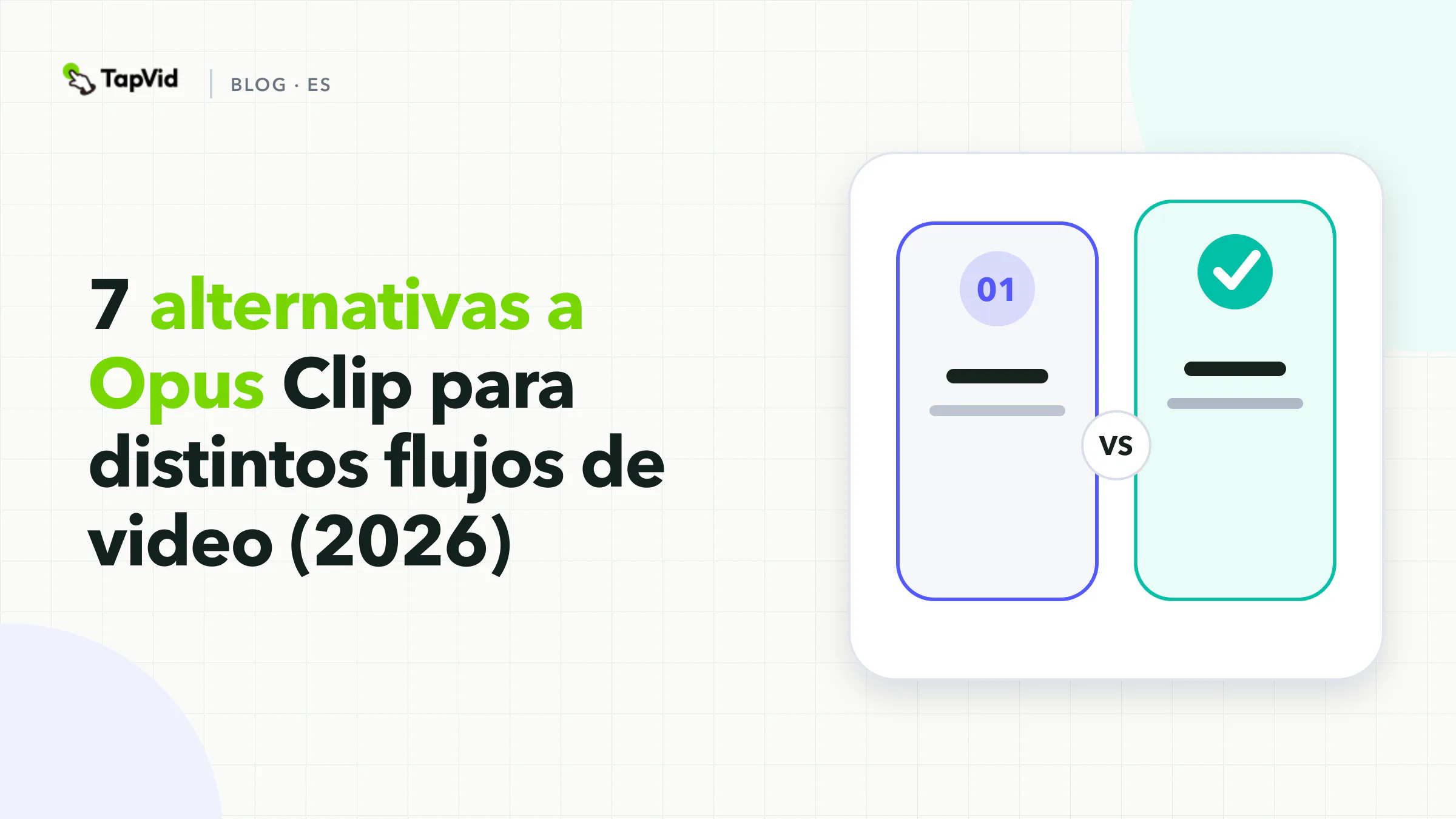 Siete alternativas a Opus Clip organizadas por flujo: recorte automático, edición por transcripción, acabado de subtítulos, grabación y creación de explicativos desde texto