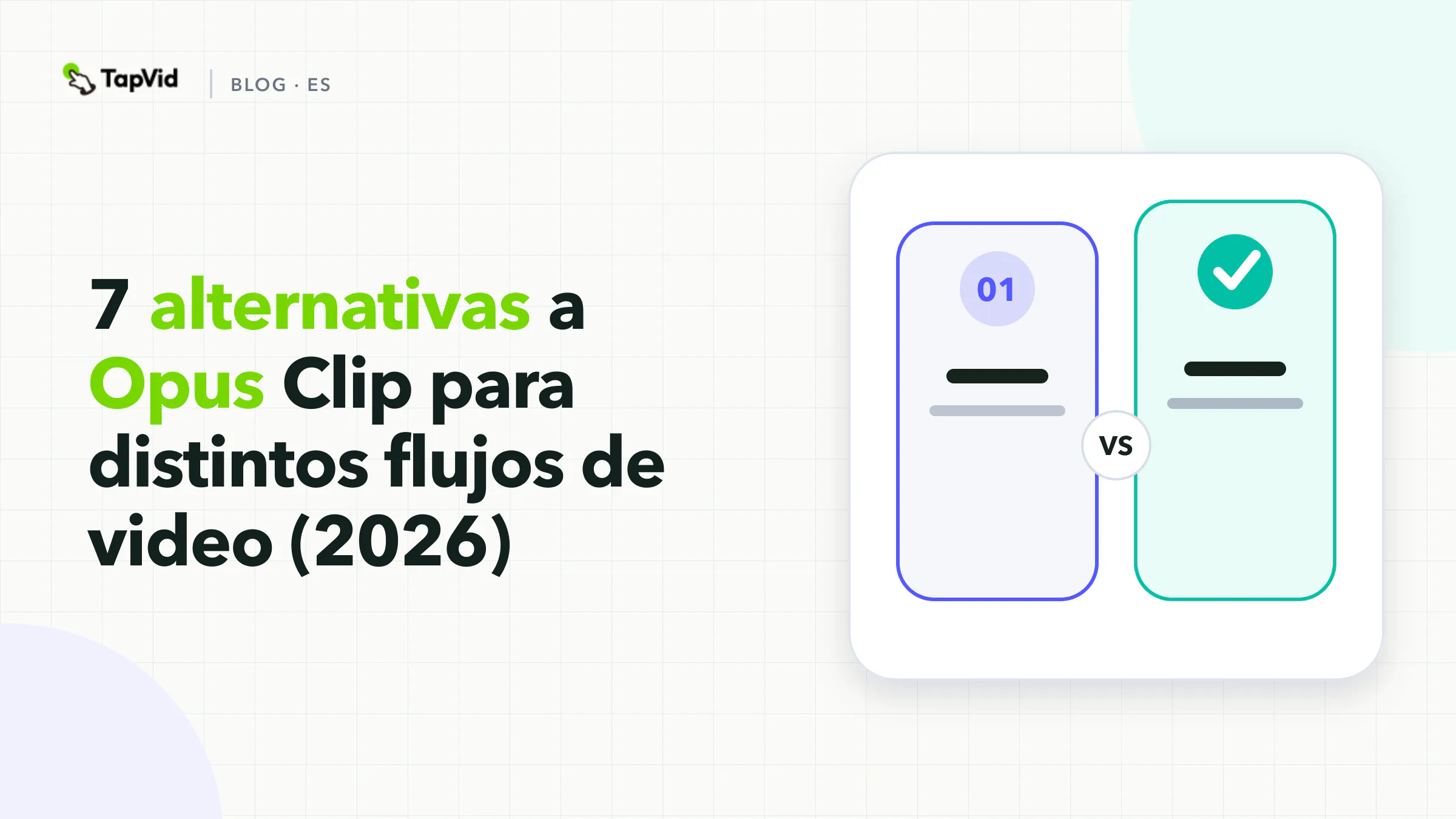 Siete alternativas a Opus Clip organizadas por flujo: recorte automático, edición por transcripción, acabado de subtítulos, grabación y creación de explicativos desde texto