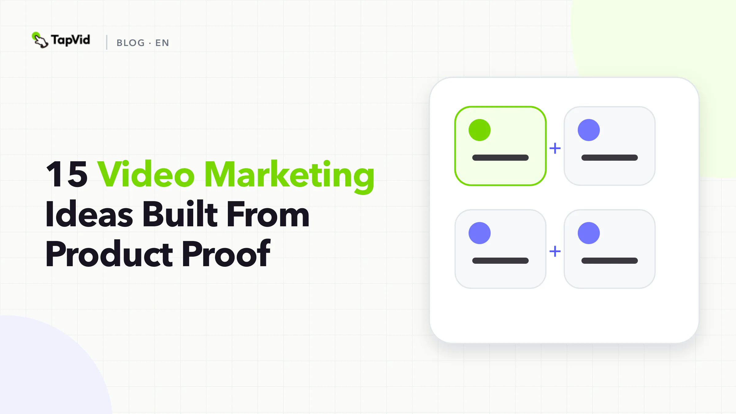 Fifteen video marketing ideas organized by buyer stage and product proof