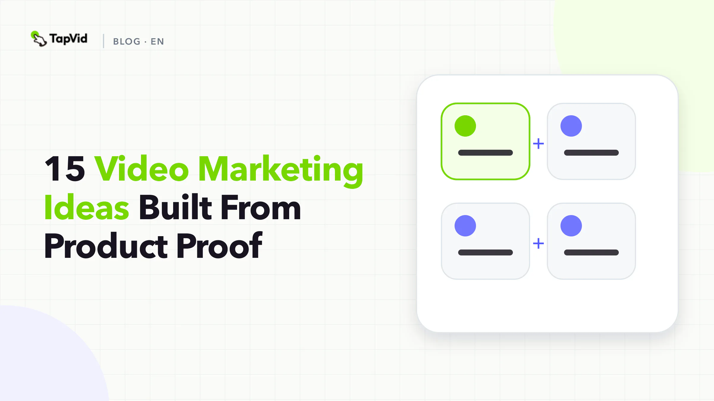 Fifteen video marketing ideas organized by buyer stage and product proof